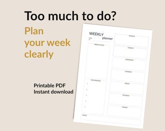 May include: A printable PDF weekly planner with a clean, minimalist design. The planner includes sections for weekly focus, top priorities, and daily schedules. Text on the image reads "Too much to do? Plan your week clearly. Printable PDF Instant download."