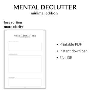 May include: A white printable PDF titled "MENTAL DECLUTTER" with fillable sections. The text "less sorting more clarity" is above the PDF. Additional text includes "Printable PDF", "Instant download", and "EN | DE".
