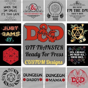 May include: A collection of DTF transfer designs featuring Dungeons & Dragons themes. Designs include dice, dragons, and text like "Dungeon Master" and "Custom Designs". The transfers are ready for press.