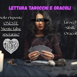 Può includere: Immagine di una persona che tiene in mano carte dei tarocchi, con testo in italiano "LETTURA TAROCCHI E ORACOLI". La scena comprende candele accese, pietre e la parola "TRUTH" in un disegno a forma di cuore. La parola "FACTS" è visibile.