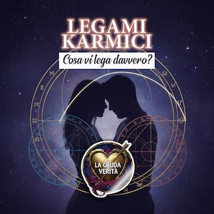 Può includere: Immagine con sfondo blu scuro con due figure a silhouette che si fronteggiano. Il testo "LEGAMI KARMICI Cosa vi lega davvero?" è in alto. Un cuore d'oro con una freccia al centro, con le parole "LA CRUDA VERITÀ".