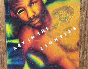 Art History Book: Art in the Eighties by Edward Lucie-Smith 1980s Art