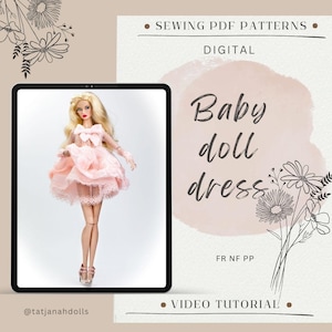 May include: A digital display showing a blonde doll wearing a light pink ruffled dress with a bow at the neckline and matching shoes. The background features text reading SEWING PDF PATTERNS, DIGITAL, Baby doll dress, FR NF PP, and VIDEO TUTORIAL.