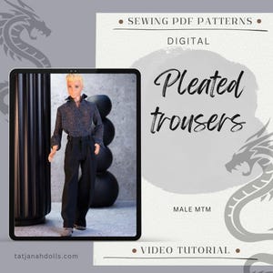May include: A digital sewing pattern for pleated trousers featuring a doll wearing a dark long-sleeved button-down shirt and black trousers. The text reads SEWING PDF PATTERNS, DIGITAL, Pleated trousers, MALE MTM, VIDEO TUTORIAL, and tatjanahdolls.com.