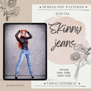 May include: A doll wearing a black mesh top and ripped blue skinny jeans is displayed on a tablet screen. The text "Skinny jeans" is written in cursive. The image also includes text that says "Sewing PDF Patterns" and "Video Tutorial".
