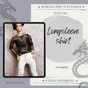 May include: A doll wearing a black mesh longsleeve shirt with a leather-like panel and ripped white jeans. The image includes the text "Longsleeve shirt" and "FR HOMME". The background has dragon illustrations and text that says "SEWING PDF PATTERNS" and "VIDEO TUTORIAL".