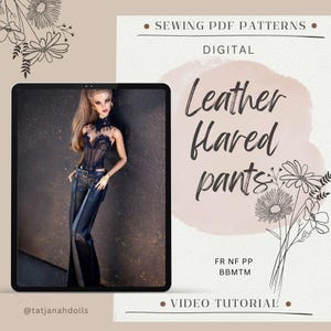 May include: Digital sewing pattern for leather flared trousers. The image shows a doll wearing the trousers, a black corset, and a black belt. The text on the image says "Leather flared pants" and "Video Tutorial".