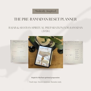 May include: A digital tablet and two printed planners are displayed on a wooden surface. The tablet shows a planner cover with an illustration. The text on the image reads "The Pre-Ramadan Reset Planner" and "Rajab & Sha'ban spiritual preparation".