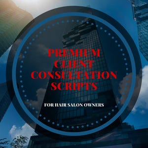 Può includere: Immagine di un paesaggio urbano con un grattacielo centrale. Un design circolare con il testo "PREMIUM CLIENT CONSULTATION SCRIPTS" in rosso è sovrapposto all'edificio. Il testo "FOR HAIR SALON OWNERS" è sotto.