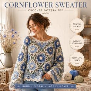 Könnte beinhalten: Eine Häkelanleitung als PDF für einen Cornflower-Pullover. Der Pullover zeigt ein florales Granny-Square-Muster in Blau-, Weiß- und Grüntönen mit langen Ärmeln und einem gewellten Saum. Der Text umfasst "CORNFLOWER SWEATER", "CROCHET PATTERN PDF", "GRANNY SQUARE", "INSTANT DOWNLOAD", "WOMEN'S SIZES" und "BOHO FLORAL LACE PULLOVER".