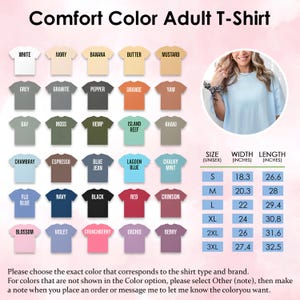 May include: A Comfort Color adult t-shirt colour chart featuring twenty-five distinct colour swatches labelled with names like White, Ivory, Banana, and Navy. A size chart displays width and length in inches for sizes S through 3XL, alongside a circular photo.