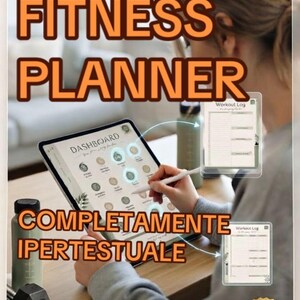 May include: A digital fitness planner displayed on a tablet screen featuring a dashboard with circular icons, a workout log page, and the text FITNESS PLANNER, COMPLETAMENTE IPERTESTUALE, DASHBOARD, and INSTANT DOWNLOAD DIGITAL PRODUCT.