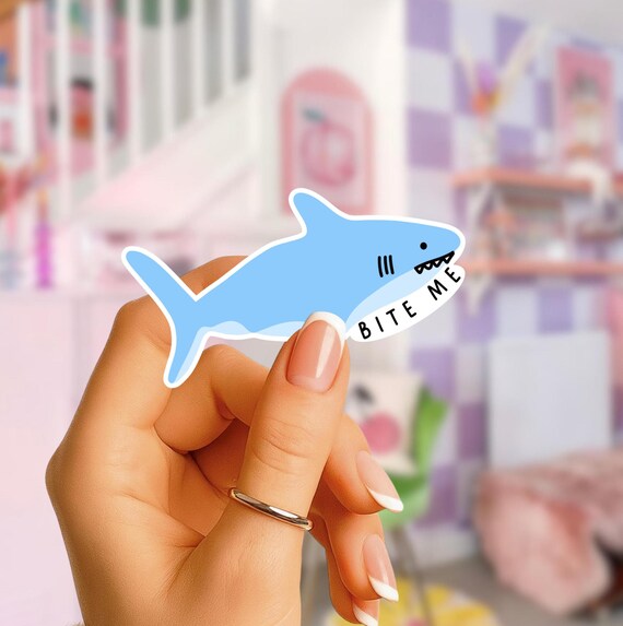 Bite Me Shark Sticker, Funny Shark Sticker, Sarcastic Sticker, Cute But Mean Sticker, Sassy Sticker, Attitude Sticker, Funny Animal Sticker