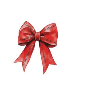 May include: A digitally painted red bow with the text "1 Corinthians 16:14" and "Let all you do in love" on the ribbon. The bow is set against a white background.