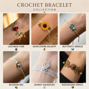May include: A collection of crochet bracelets featuring various designs. The bracelets include a ladybug on a vine, a sunflower, a butterfly, a bee, a bunny, and a woodland creature. The text "CROCHET BRACELET COLLECTION" is at the top.
