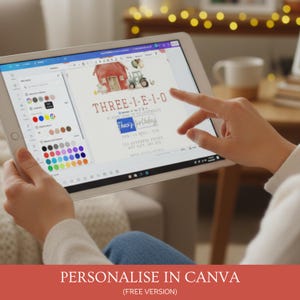 May include: A tablet screen showing a birthday invitation design with a red barn, green tractor, and farm animals. The invitation reads "THREE-I-E-1-0" and "This's Birthday". The screen displays a design interface with colour options. Text at the bottom says "PERSONALISE IN CANVA".