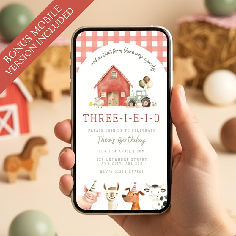 May include: A smartphone screen showing a farm-themed birthday invitation. The design includes a red barn, tractor, and farm animals. Text on the invitation reads "THREE-I-E-I-O" and "Theo's Birthday". A banner states "BONUS MOBILE VERSION INCLUDED".