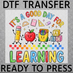 It's A Good Day For Learning, Preschool Student, DTF Transfer: Back To School,  Kindergarten
