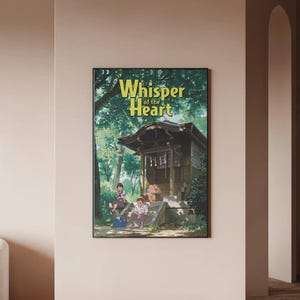 May include: A framed poster for the anime film "Whisper of the Heart." The image shows a traditional Japanese building with two people sitting on steps. The title, in yellow and green, is set against a backdrop of trees.
