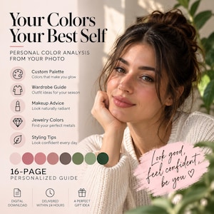 May include: A digital 16-page personal color analysis guide featuring text that reads Your Colors Your Best Self, Custom Palette, Wardrobe Guide, Makeup Advice, Jewelry Colors, Styling Tips, and Look good, feel confident, be you with a color swatch.