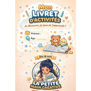 Peut inclure: Une couverture de livret d'activités intitulée Mon Livret d'Activités avec un ours brun et un poussin jaune dessinant. En dessous, une illustration montre une personne coloriant un livre marqué Livret d'Activités avec le texte La Petite Main Créative.