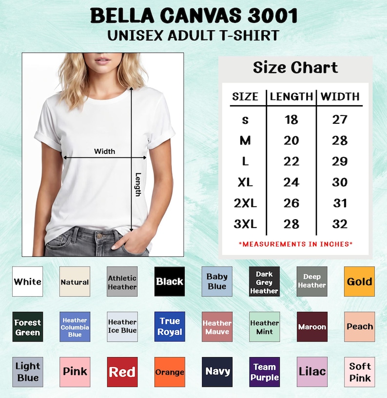 May include: White Bella Canvas 3001 unisex adult t-shirt with a size chart. The chart shows measurements in inches for sizes S to 3XL. Colour options include white, black, and various shades like baby blue and maroon.
