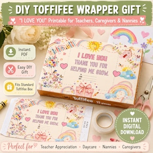 Pode incluir: Um embrulho de presente DIY imprimível para Toffifee com o texto I LOVE YOU THANK YOU FOR HELPING ME GROW. O design inclui ilustrações coloridas de arco-íris, flores, sóis e um presente, adaptado para uma caixa padrão de 15 Toffifee.