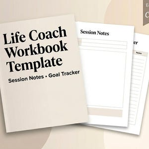 May include: A beige Life Coach Workbook Template with the text "Session Notes • Goal Tracker." The workbook is open, revealing blank pages labeled "Session Notes" and "Notes." The words "Editable in Canva" are in the upper right corner.
