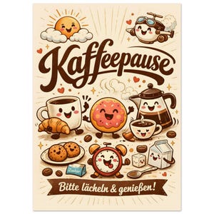 May include: A charming illustration with coffee-related characters. A smiling sun, airplane, coffee cup, donut, croissant, cookies, coffee pot, alarm clock, and milk carton are shown. The text "Kaffeepause" and "Bitte lächeln & genießen!" are also included.