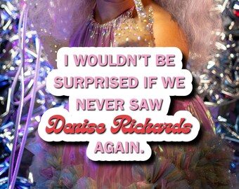 Drag Queen Quote Sticker | Denise Richards Comedy (Digital Download)