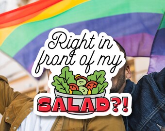 Gay Quote | Right in front of my salad? | Comedy Quote