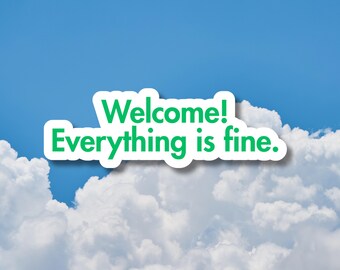 The Good Place | Welcome Everything is Fine | TV Comedy Show Quote Sticker
