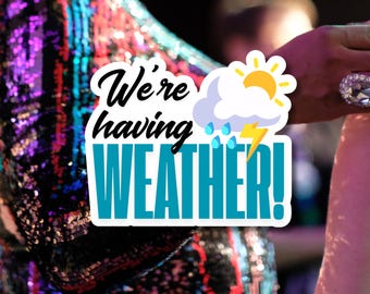 Katya Zamo Quote Unhhhh Were Having Weather Comedy Web Series Quote Sticker
