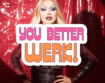 Drag Queen Ru Paul | Quote Sticker You Better Werk | Comedy TV Reality Show Sticker