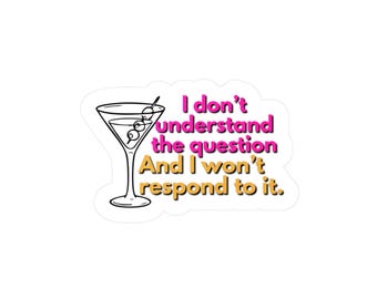 Arrested Development | Lucille Bluth Quote | I dont understand the question | Quote TV Comedy Sticker
