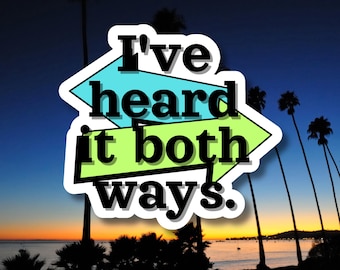 Psych | Shawn Spencer Quote | Ive heard it both ways | TV Comedy sticker