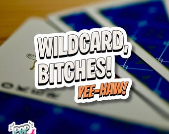 Always Sunny | Wildcard, Bitches! | Charlie Kelly Quote | TV Comedy Show Sticker