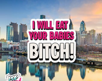 Always Sunny | I will eat your babies bitch! | Dee Reynolds quote | TV Comedy Show Sticker