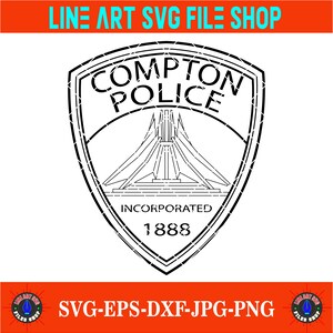 May include: Black and white Compton Police badge design. The shield-shaped emblem features the words "COMPTON POLICE" above an illustration of a structure. The year "1888" is below. The image also includes the text "LINE ART SVG FILE SHOP" and "SVG-EPS-DXF-JPG-PNG".