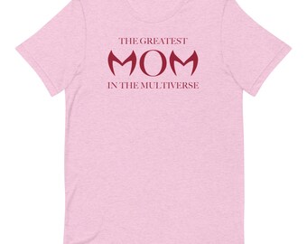 The Greatest Mom im Multiverse T-Shirt
