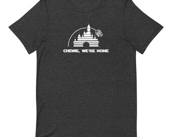 Chewie, wir sind zu Hause T-Shirt