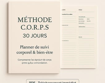 May include: A cream-colored planner with the text "MÉTHODE C.O.R.P.S 30 JOURS" in dark green. The planner is open to reveal lined pages for tracking. The text "Planner de suivi corporel & bien-être" is also visible. The words "PDF - Téléchargement immédiat" are at the bottom.