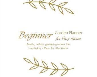 Beginner Garden Planner for Moms | Printable Gardening Bundle (PDF)