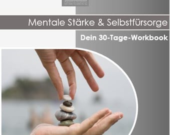Può includere: Immagine di copertina di un quaderno con il testo "Mentale Stärke & Selbstfürsorge Dein 30-Tage-Workbook". L'immagine mostra una pila di pietre bilanciate tenute da due mani, con uno sfondo sfocato.