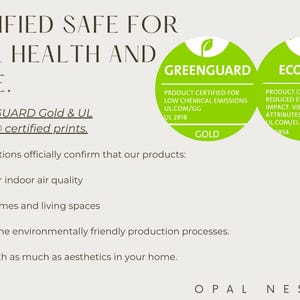 May include: An informational graphic with dark text on a light background stating CERTIFIED SAFE FOR YOUR HEALTH AND HOME. It features two green circular logos for GREENGUARD Gold and ECOLOGO certifications, along with text detailing product safety.
