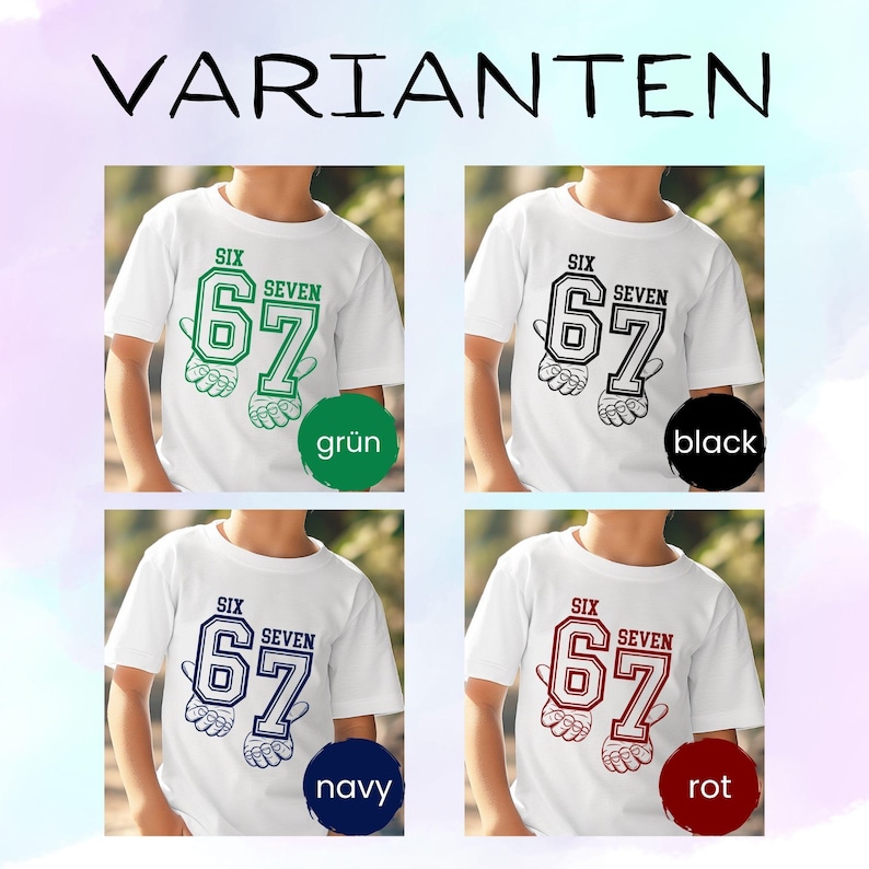May include: Four white t-shirts featuring the text SIX SEVEN and the number 67 in green, black, navy, and red. Each shirt displays a graphic of hands forming the number 67. The word VARIANTEN is printed at the top of the image display.