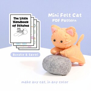 May include: An orange felt cat figurine with pink inner ears and white whiskers, perched on a gray felt rock. The image also shows a stack of illustrated booklets and the text "Mini Felt Cat PDF Pattern". The text "Bundle & Save!" is also visible.