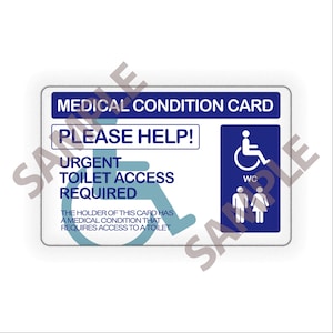 Peut inclure: Une carte rectangulaire de condition médicale avec un fond blanc et des bordures bleues. La carte contient le texte "MEDICAL CONDITION CARD", "PLEASE HELP!" et "URGENT TOILET ACCESS REQUIRED". Elle comporte également un symbole de fauteuil roulant et le symbole WC.