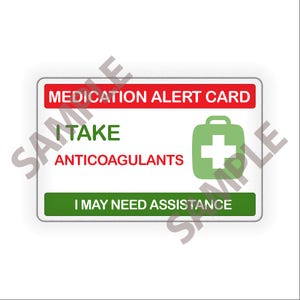 May include: A rectangular medication alert card with a white background. The top section is red and reads "MEDICATION ALERT CARD." The card states "I TAKE ANTICOAGULANTS" and "I MAY NEED ASSISTANCE." A green medical bag icon is on the right.