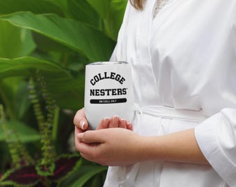 College Nesters On Call 24/7 Wine Tumbler